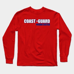 Coast Guard - Proud Sister Long Sleeve T-Shirt